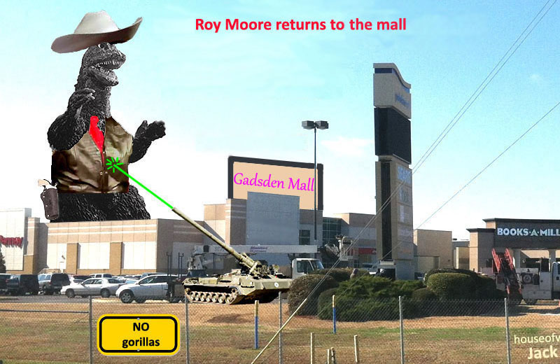 Roy Moore. Gadsden mall Alabama. banned from mall. Godzilla. sexual abuser. 2017. Jack Ritter. www.houseofwords.com